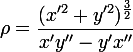 
 \\ \large \rho = \dfrac{(x'^2+y'^2)^ \frac{3}{2}}{x'y''-y'x''}
 \\ 